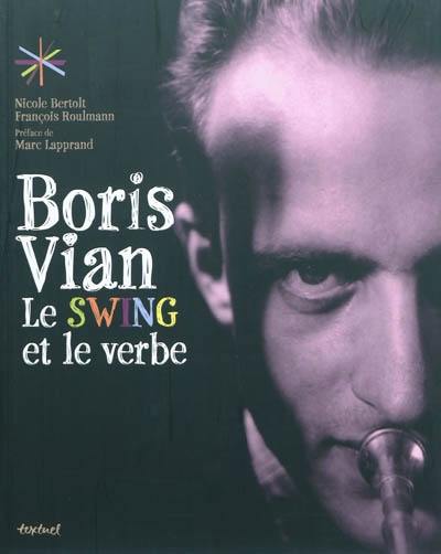 Boris Vian, le swing et le verbe