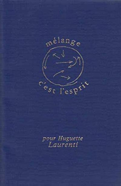 Mélange c'est l'esprit : hommage offert à Huguette Laurenti