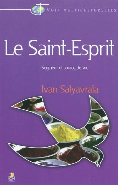 Le Saint-Esprit : seigneur et source de vie