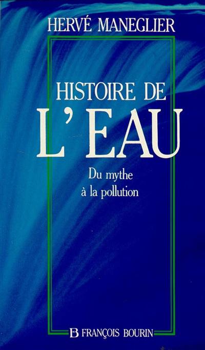 Histoire de l'eau : du mythe à la pollution