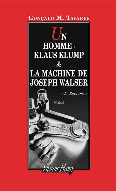 Le royaume. Un homme, Klaus Klump & La machine de Joseph Walser