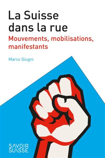 La Suisse dans la rue : mouvements, mobilisations, manifestants