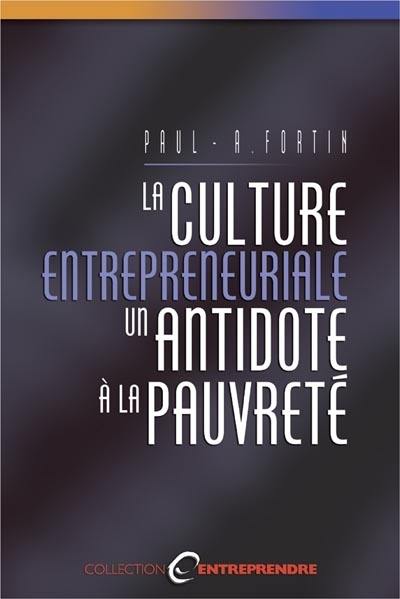 La culture entrepreneuriale, un antidote à la pauvreté