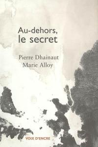 Au dehors, le secret