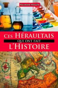 Ces Héraultais qui ont fait l'histoire