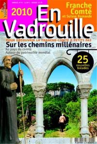 En vadrouille, Franche-Comté et Suisse romande, n° 8. Sur les chemins millénaires : au pays du comté : autour du patrimoine mondial