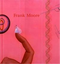 Frank Moore Between Life and Death