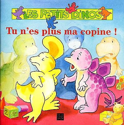 Les petits dinos. Tu n'es plus ma copine !