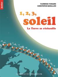 1, 2, 3 soleil : la Terre se réchauffe