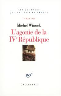 L'agonie de la IVe République : le 13 mai 1958