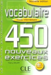 Vocabulaire : 450 nouveaux exercices : niveau intermédiaire