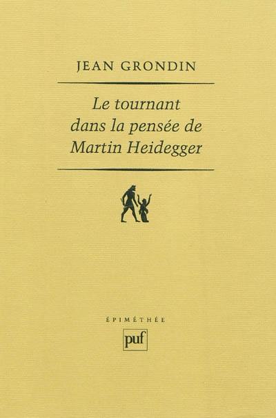 Le tournant dans la pensée de Martin Heidegger