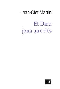 Et Dieu joua aux dés