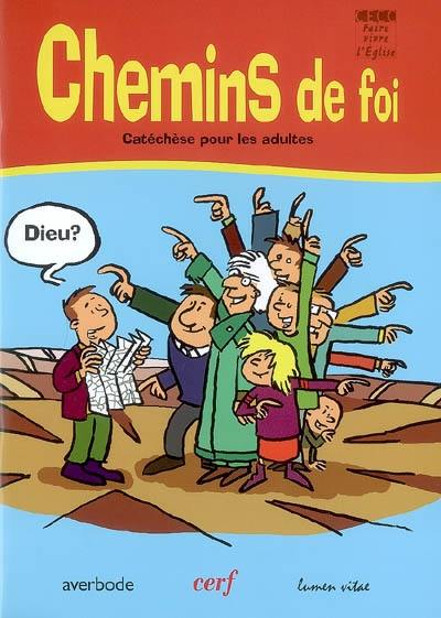 Chemins de foi. Catéchèse pour les adultes