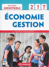 Economie gestion : bacs pros industriels : 2de, 1re, terminale