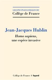 Homo sapiens, une espèce invasive