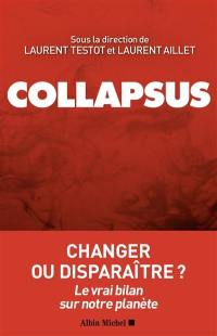 Collapsus : changer ou disparaître ? : le vrai bilan sur notre planète