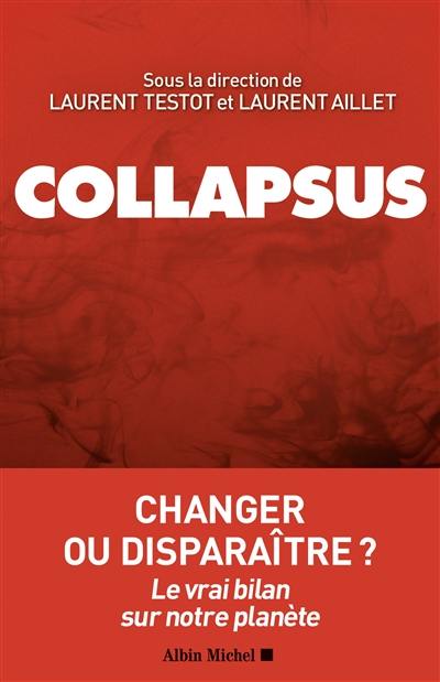 Collapsus : changer ou disparaître ? : le vrai bilan sur notre planète