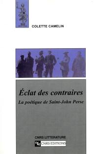 Eclat des contraires : la poétique de Saint-John Perse