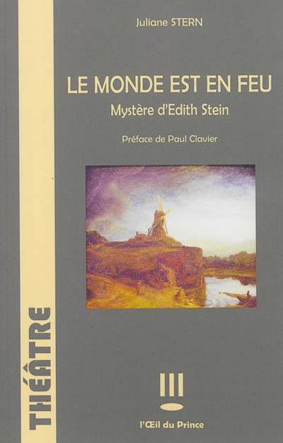 Le monde est en feu : mystère d'Edith Stein