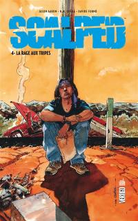 Scalped. Vol. 4. La rage aux tripes