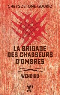 La brigade des chasseurs d'ombres : Wendigo