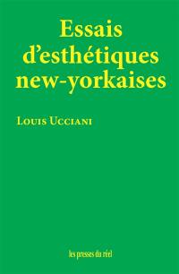 Essais d'esthétiques new-yorkaises