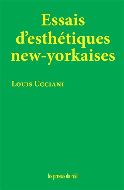 Essais d'esthétiques new-yorkaises