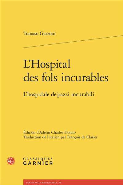 L'hospital des fols incurables. L'hospidale de'pazzi incurabili