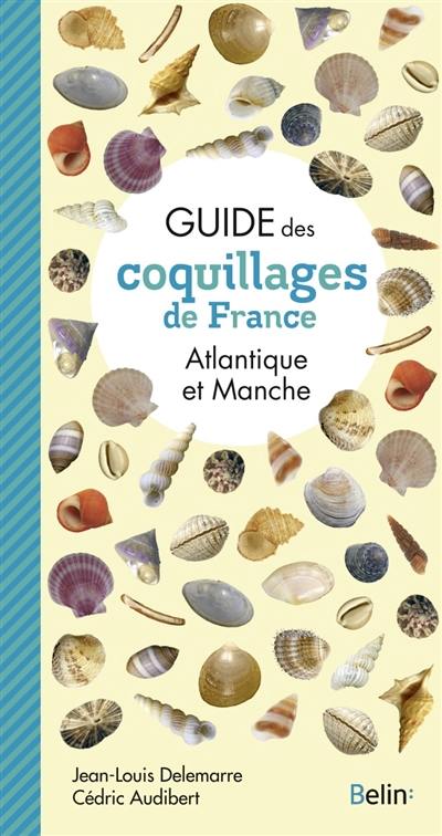 Guide des coquillages de France : Atlantique et Manche