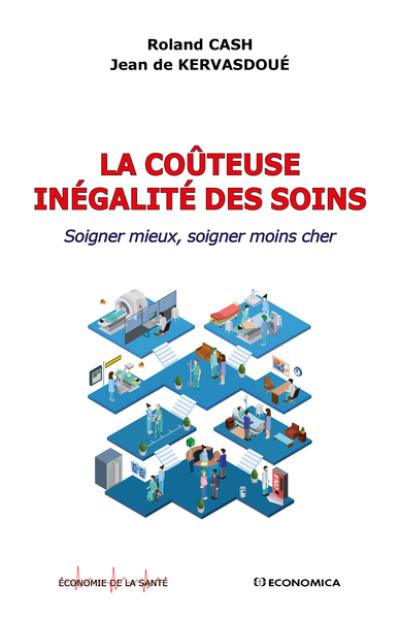 La coûteuse inégalité des soins : soigner mieux, soigner moins cher