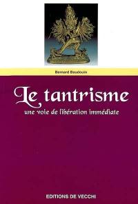 Le tantrisme : une voie de libération immédiate