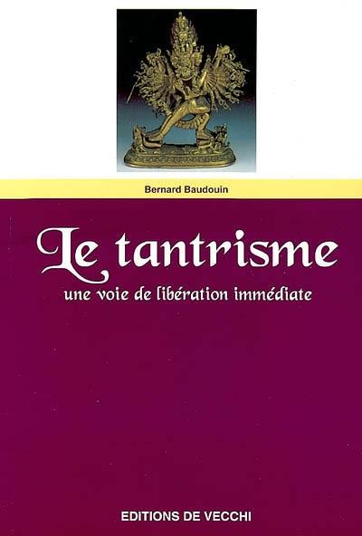 Le tantrisme : une voie de libération immédiate