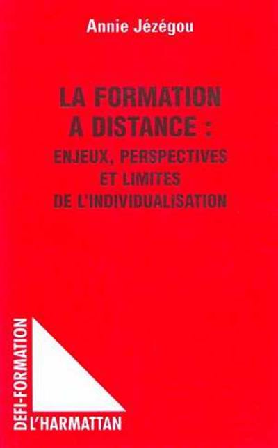 La formation à distance : enjeux, perspectives et limites de l'individualisation