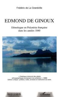 Edmond de Ginoux, ethnologue en Polynésie française dans les années 1840