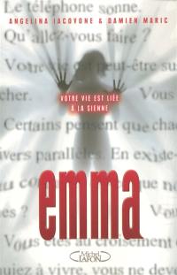 Emma : votre vie est liée à la sienne...