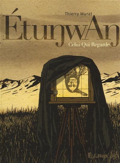 EtunwAn : Celui-Qui-Regarde