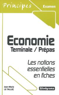 Economie, terminale-prépas : les notions essentielles en fiches