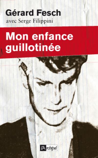 Mon enfance guillotinée