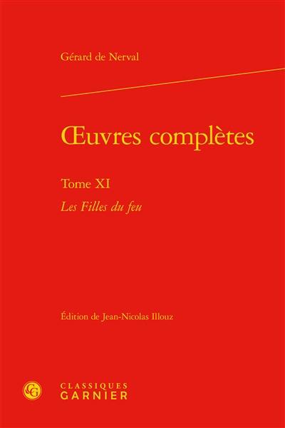 Oeuvres complètes. Vol. 11. Les filles du feu