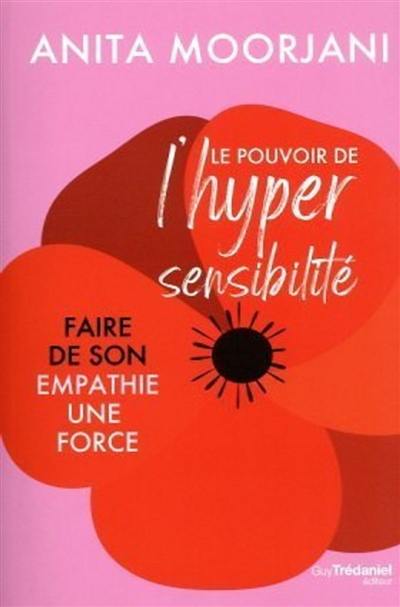 Le pouvoir de l'hypersensibilité : faire de son empathie une force