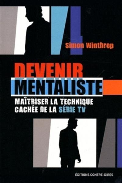 Devenir mentaliste : maîtriser la technique cachée de la série TV