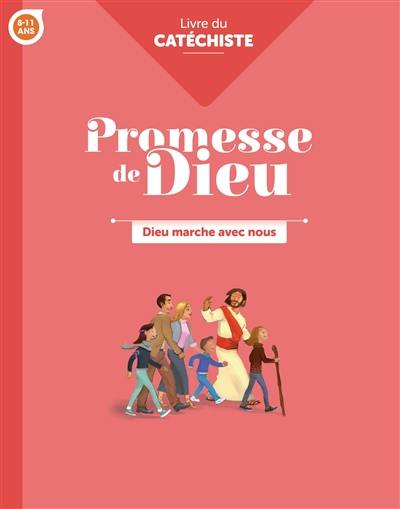 Dieu marche avec nous, 8-11 ans : livre du catéchiste