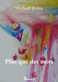 Plus que des mots