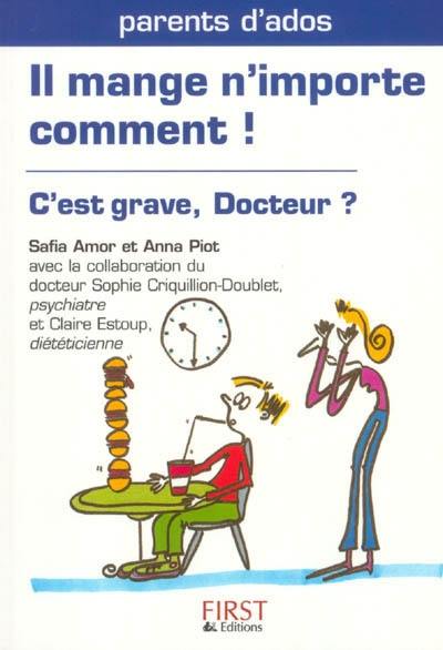 Il mange n'importe comment ! : c'est grave, docteur !