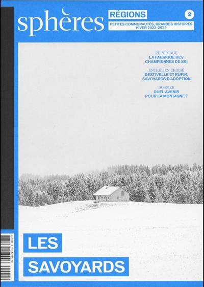 Sphères régions : petites communautés, grandes histoires, n° 2. Les Savoyards