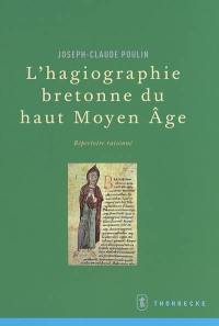 L'hagiographie bretonne du haut Moyen Age : répertoire raisonné