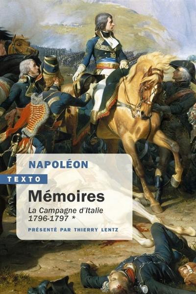 Mémoires. Vol. 1. La campagne d'Italie, 1796-1797