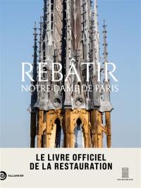 Rebâtir Notre-Dame de Paris