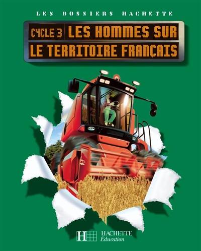 Les hommes sur le territoire français cycle 3 : dossier de l'élève